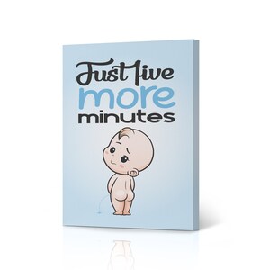 Just Five More Minutes Funny Quote Saying Canvas Print Wall Art Farmhouse Cute Baby Toilet Restroom Sign Washroom Bathroom Wall Decor