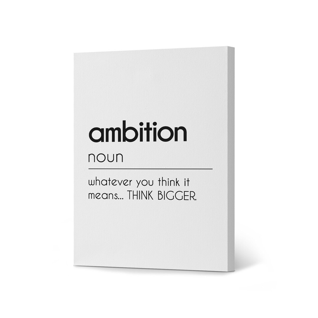 Ambition Whatever You Think It Means Think Bigger Definition Canvas