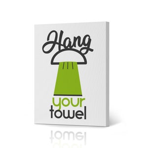 Hang your Towel Funny Quote Saying Canvas Print Wall Art Kid Toilet Restroom Sign Washroom Green Modern Bathroom Wall Decor
