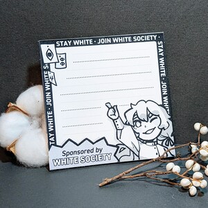May include: Black and white notepad with the text "Stay White - Join White Society" and a cartoon illustration of a person. The notepad has lined paper and a section at the bottom that says "Sponsored by White Society".