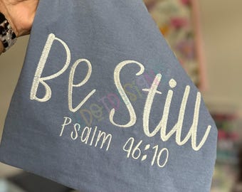 Be Still | Christian Faith Shirt | Psalm 46:10 Bible Verse Tee