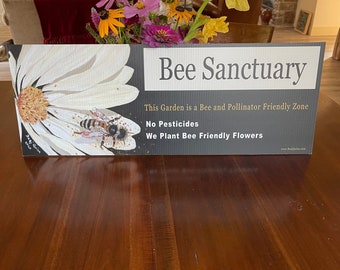 Honey Bee Sanctuary Garden Sign or Fence Sign, ALUMINUM 9X24. Stating, No Harmful Pesticides, and Bee Friendly Flowers.