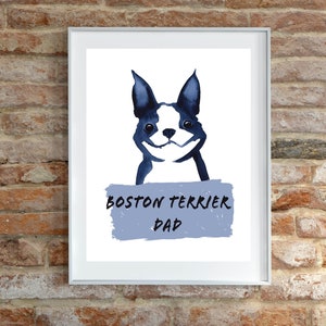 Boston Terrier Dad 8.5 x 11&quot; Wall Art Print Cute Bostie Puppy Dog Daddy Text Gift Dog Parents Owners Thanksgiving Christmas Funny Art Decor