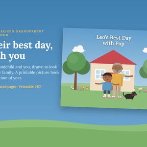 May include: A personalized storybook titled Leo's Best Day with Pop, featuring a digital illustration of a child, an older adult, and a small black dog standing in front of a house with a red roof, green trees, and flowers under a blue sky.