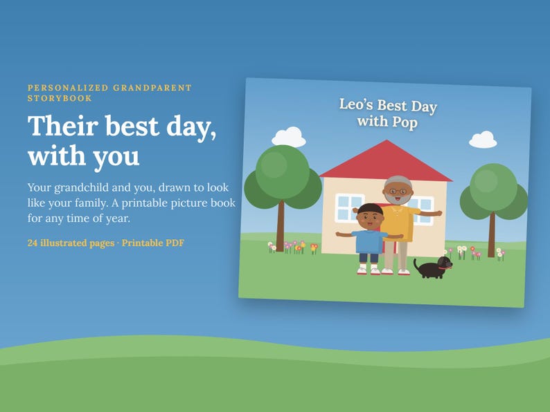 May include: A personalized storybook titled Leo's Best Day with Pop, featuring a digital illustration of a child, an older adult, and a small black dog standing in front of a house with a red roof, green trees, and flowers under a blue sky.