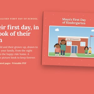 May include: A personalized children's picture book with a coral cover featuring the text Maya's First Day of Kindergarten. The cover illustration shows a school building labeled Oak Hill Elementary with four illustrated characters standing outside.