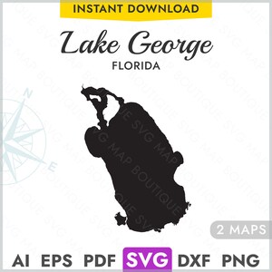 May include: Black and white silhouette map of Lake George, Florida. The map is labeled with the name of the lake and the state. The text "INSTANT DOWNLOAD" and "2 MAPS" are also included in the image. The image also includes the file types available for download: AI, EPS, PDF, SVG, DXF, and PNG.