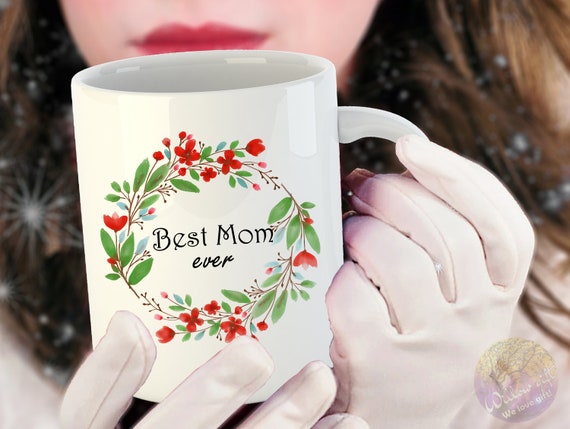 Mother's Day Gift, Personalized Mom Mug, Mother's Day Mug, Best Mom Ever Mug, Best Mom Mug, Best Mom Coffee Mug, Gifts For Mom