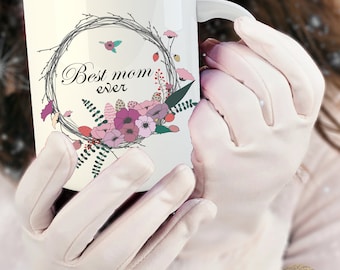 Best Mom Ever Gift, Mother's Day Gift, Personalized Mom Mug, Best Mom Coffee Mug, Mom Birthday Gift, Gifts For Mom, Customized Mom Gift