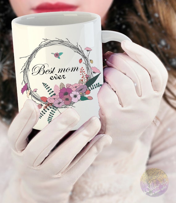 Best Mom Ever Gift, Mother's Day Gift, Personalized Mom Mug, Best Mom Coffee Mug, Mom Birthday Gift, Gifts For Mom, Customized Mom Gift