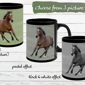 May include: Three black mugs with a white horse running in a field. The mugs are arranged in a row from left to right. The first mug shows the horse in color, the second mug shows the horse in pastel colors, and the third mug shows the horse in black and white. The text "Choose from 3 picture version!" is above the mugs. The text "no effect (original picture)" is below the first mug. The text "pastel effect" is below the second mug. The text "black & white effect" is below the third mug.