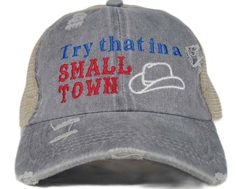 Try That In A Small Town Ponytail Women's Hat