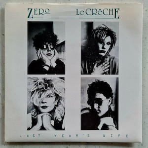 Zero LeCreche (e) Last Year&#39;s Wife - Original 1984 Post Punk 7&quot;  Vinyl Record
