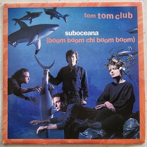 Tom Tom Club - Suboceana (Boom Boom Chi Boom Boom) Original 1988 UK 7&quot; P/S  Vinyl Record