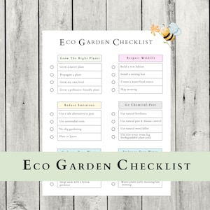 May include: An "Eco Garden Checklist" printed on white paper, featuring sections on growing plants, respecting wildlife, reducing emissions, and going chemical-free. The checklist includes bullet points for each category, with a bee and flower illustration in the upper right corner.