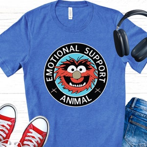 Funny Emotional Support Animal Shirt , Animal Support Graphic Sweatshirt , Retro The Muppets Tee , Cute & Comfy Gift for Muppet Fans