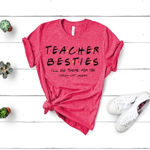 Teacher Besties Shirt, I&#39;ll be There for you from 6ft Away Shirt, Friends Teacher Shirt, School Social Distancing Shirt, Friends Gift Idea T