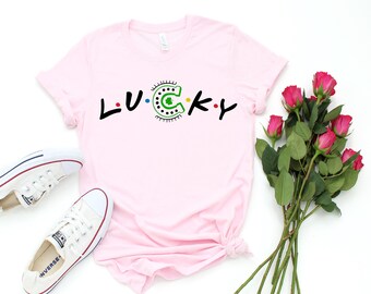 Lucky Friends St. Patrick's Day Shirt, Irish Tee