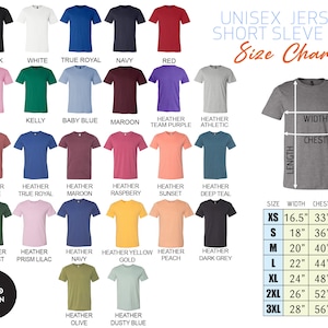 May include: Unisex jersey short sleeve tee size chart with a variety of colors and sizes. The chart shows the width, chest, and length measurements for each size, from XS to 3XL.
