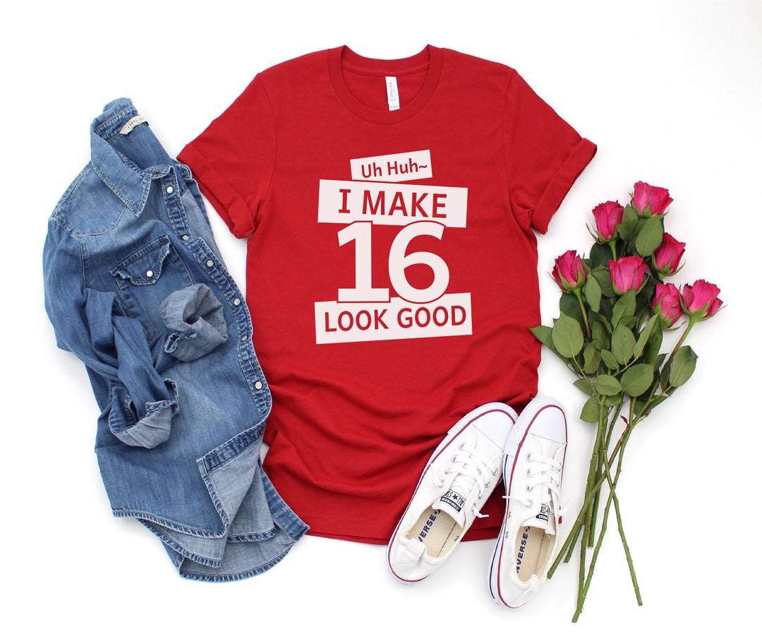 Wht Dat Make On 16 I Make 16 Look Good Shirt, Official Teenager Birthday T-shirt - Etsy