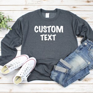 Custom Crewneck Sweatshirt/Pullover Long Sleeve Sweat shirt/Personalized Hoodie/Custom Sweatshirt/Custom Gift