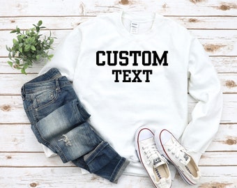 Custom Crewneck Sweatshirt/Pullover Long Sleeve Sweat shirt/Personalized Hoodie/Custom Sweatshirt/Custom Gift