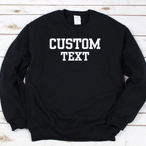 Custom Crewneck Sweatshirt/Pullover Long Sleeve Sweat shirt/Personalized Hoodie/Custom Sweatshirt/Custom Gift