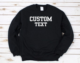 Custom Crewneck Sweatshirt/Pullover Long Sleeve Sweat shirt/Personalized Hoodie/Custom Sweatshirt/Custom Gift