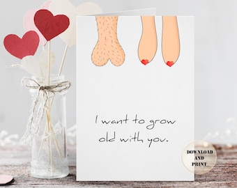 Funny Card for Him or Her - I Want to Grow Old with You Card - Funny Valentine's Day Card - Funny Anniversary Card - Printable Love Card