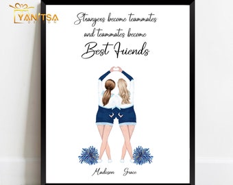 May include: A printable digital art print featuring two cheerleaders with blue and white uniforms, pom-poms, and the text "Strangers become teammates and teammates become Best Friends". The names "Madison" and "Grace" are written below the cheerleaders.