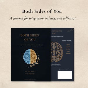 May include: A journal titled "Both Sides of You" with a navy blue cover featuring a stylized brain graphic in blue and gold. The journal's text reads "A journal for integration, balance, and self-trust." The open page shows a brain graphic and text.