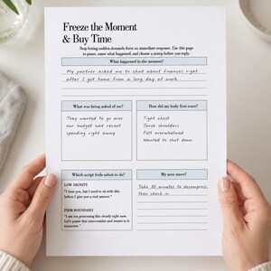 May include: A white paper worksheet titled Freeze the Moment & Buy Time with black text and light blue headers. It includes sections for What happened in the moment, What was being asked of me, How did my body first react, Which script feels safest to do, and My next move, with handwritten responses filled in.
