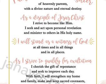May include: A printable quote with pink floral accents and gold trim. The quote reads "I am a beloved daughter of heavenly parents, with a divine nature and eternal destiny. As a disciple of Jesus Christ I strive to become like Him. I seek and act upon personal revelation and minister to others in His holy name. I will stand as a witness of God at all times and in all things and in all places. As I strive to qualify for exaltation I cherish the gift of repentance and seek to improve each day. With faith, I will strengthen my home and family, make and keep sacred covenants, and receive the ordinances and blessings of the holy temple."