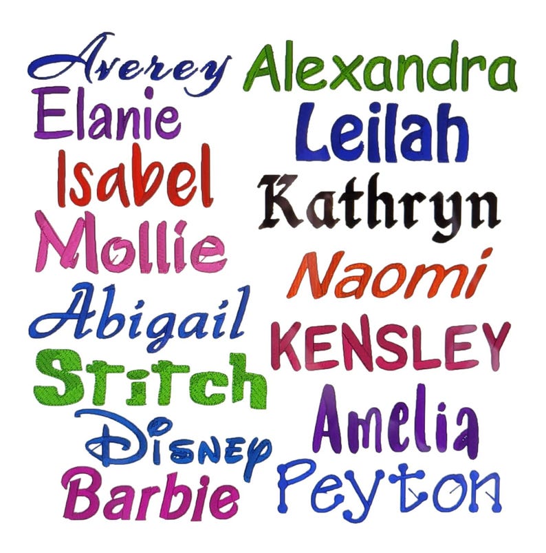 May include: A collection of embroidered names in various colors, including Averey, Alexandra, Elanie, Leilah, Isabel, Kathryn, Mollie, Naomi, Abigail, Kensley, Stitch, Disney, Amelia, Barbie, and Peyton, against a white background.