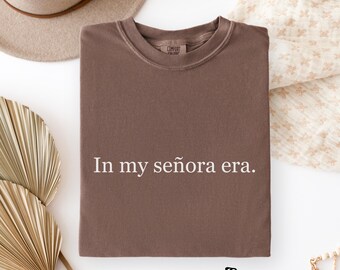 In My Señora Era Shirt | Comfort Colors Tee, Funny Latina Gift