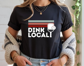 Funny Pickleball Shirt, Dink Local Graphic Tee, Retro Pickleball T Shirt, Vintage Paddle Club Tee, Pickleball Lover Gift, Sports Shirt