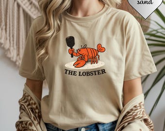 Funny Pickleball Shirt Lobster |The Lobster Pickleball Tee | Cute Funny Pickleball Player Gift for Women and Men| Pickleball Shirt Gift