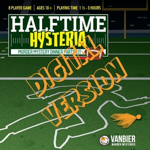 May include: A digital murder mystery dinner party kit titled "Halftime Hysteria." The image features a football field design with the text "Digital Version" overlaid. The game is for 8 players, ages 18+, and has a playing time of 1.5-3 hours.