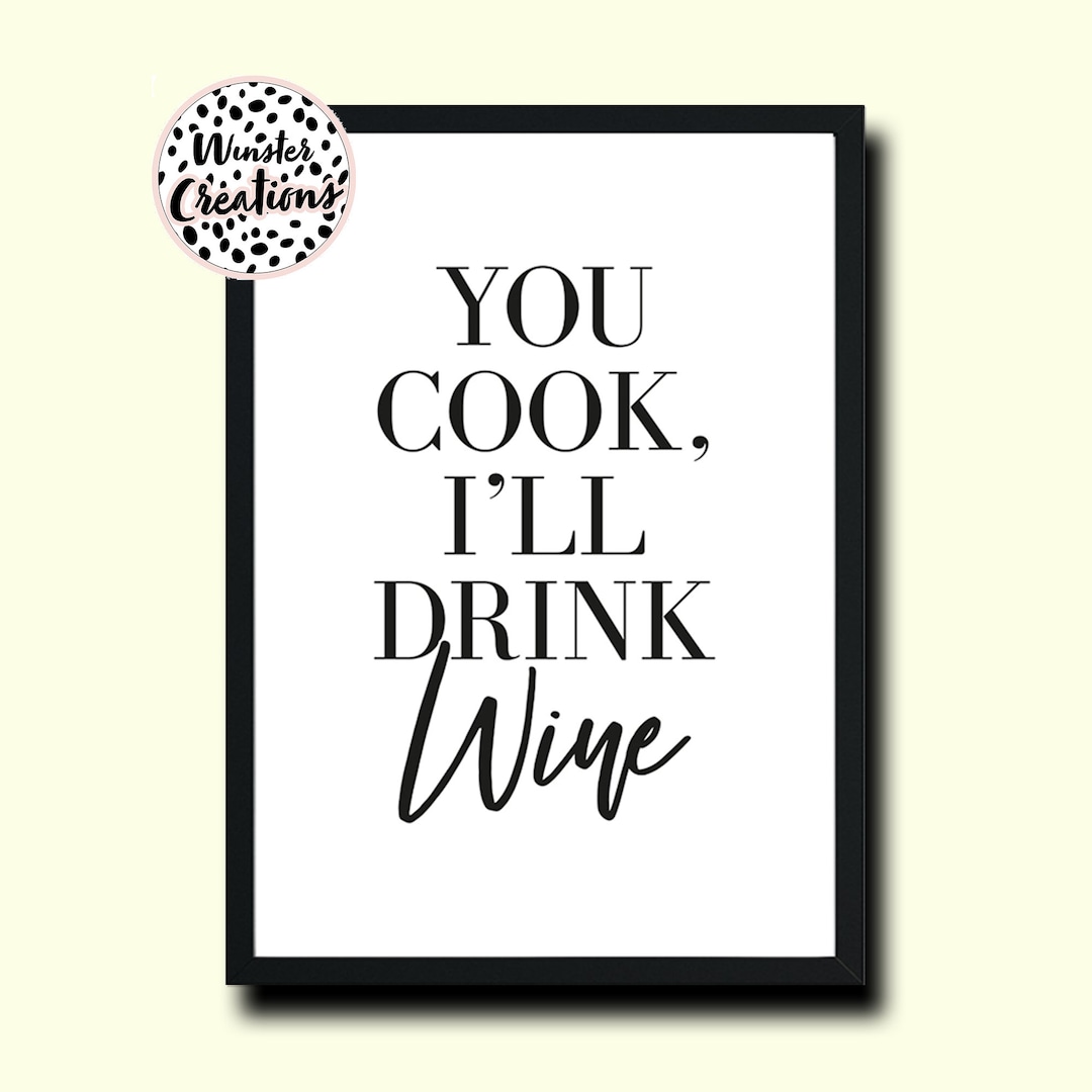 You Cook I'll Drink