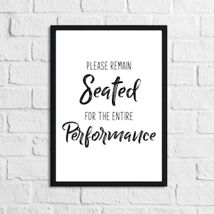 Please Remain Seated Funny Bathroom Home Decor Art Wall Quote Print Poster