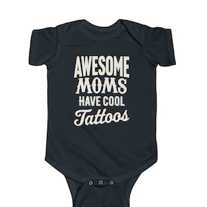 Awesome Moms Have Cool Tattoos | Punk Baby One Piece Black Bodysuit | Cool Goth Baby Clothes | Gothic Rock Star Baby Shower Gift