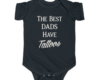 The Best Dads Have TATTOOS - One Piece HEAVY METAL Baby Bodysuit