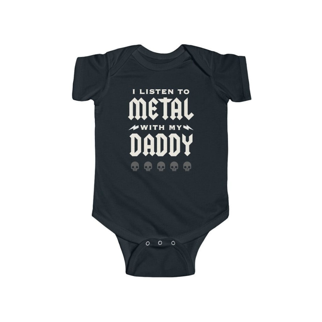 I Listen to Metal With My Daddy Heavy Metal Baby Clothes Alternative