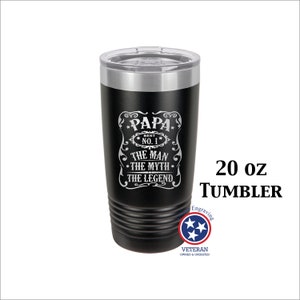 20oz/30oz Matte Finished Stainless Steel Tumbler Laser Engraved Gift for DAD The Man The Myth The Legend PAPA Father's Day Birthday - #27