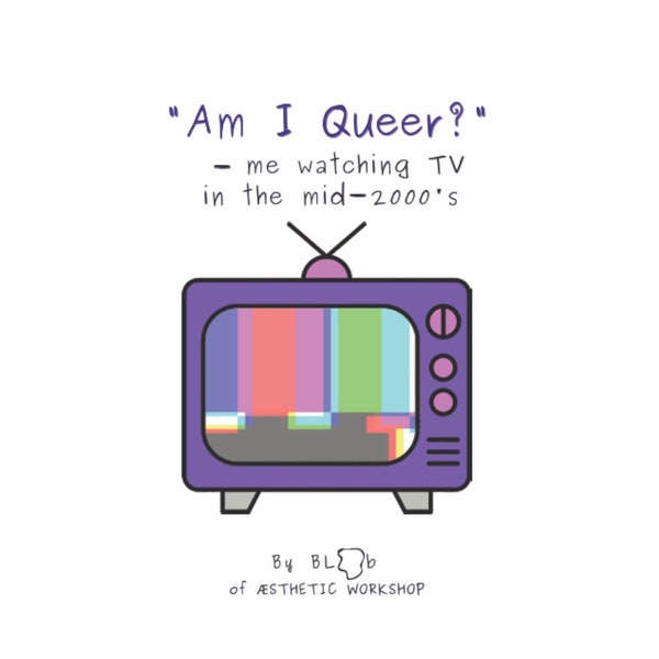Am I Queer Zine - Digital Copy // "Am I Queer?" - Me Watching TV in the Mid-2000s // LGBTQ+ Zine // Digitial Zine