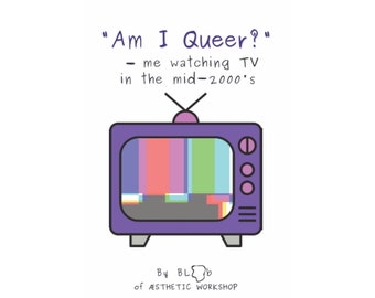 Am I Queer Zine - Digital Copy // "Am I Queer?" - Me Watching TV in the Mid-2000s // LGBTQ+ Zine // Digitial Zine