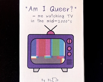 Am I Queer Zine - Print Copy //"Am I Queer?" - Me Watching TV in the Mid-2000s // My First Queer Crushes from 2000s TV/Movies // LGBTQ+ Zine