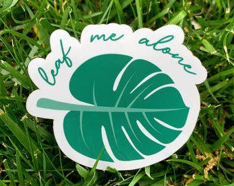 Leaf Me Alone Sticker // Monstera Leaf Vinyl Decal // Plant Pun Sticker // Monstera Plant Sticker