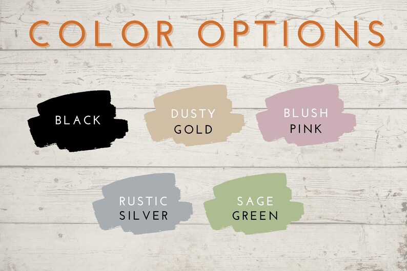 May include: Color options for a product, including black, dusty gold, blush pink, rustic silver, and sage green.
