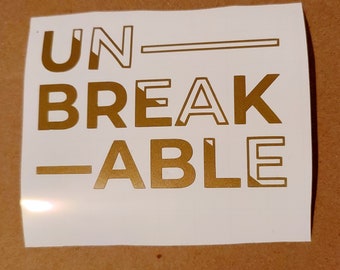 Unbreakable/self love/ motivation/vinly decal/car decal/cup decal